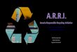 Auraria Responsible Recycling Initiative · Auraria Responsible Recycling Initiative - Final resentation Kristen orrison tephanie ecchairelli Interview Takeaway Emphasis on the issue