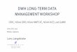DWH LONG-TERM DATA MANAGEMENT WORKSHOP · Workshop Objectives: •Foster collaboration among the Gulf of Mexico partners with respect to data management and integration for restoration