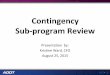 Contingency Sub-program Review - aztransportationboard.govaztransportationboard.gov/...082515-Contingency-Sub...Contingency Fund Adjustments: When the award comes in over the estimate,