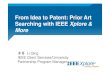 From Idea to Patent: Prior Art Searching with IEEE Xplore & More · 2017-06-14 · IEEE Xplore Digital Library includes ... search results and the invention or patent application