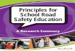 Principles for School Road Safety Education · Principles for School Road Safety Education: A Research Summary presents a set of principles for best practice in school road safety