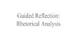 Guided Reflection: Rhetorical Analysis · Guided Reflection: Rhetorical Analysis. Today’s exercise is designed to help you dissect and evaluate your chosen op-eds in preparation