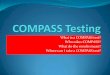 What is a COMPASS test? Who takes COMPASS? What do the ... · More about COMPASS Testing Even though the test is taken on a computer, students CANNOT take the COMPASS from their home
