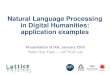 Natural Language Processing in Digital Humanities: …Presentation at IXA, January 2016 Pablo Ruiz Fabo — LATTICE Lab Summary • Digital Humanities’ needs in terms of text analysis