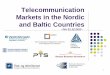 Telecommunication Markets in the Nordic and Baltic Countries · 2014-06-26 · About the database Established 2007 The Baltic States included spring 2013 A descriptive database A