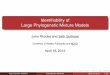 Identifiability of Large Phylogenetic Mixture Models€¦ · Identiﬁability of Large Phylogenetic Mixture Models John Rhodes and Seth Sullivant University of Alaska–Fairbanks