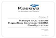 Kaseya SQL Server Reporting Services (SSRS) Configuration...Kaseya SQL Server Reporting Services (SSRS) Configuration User Guide Version 6.1 About Kaseya Kaseya is a global provider