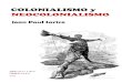 COLONIALISMO y NEOCOLONIALISMO - Omegalfa · PDF file Colonialismo y Neocolonialismo Jean Paul Sartre Procedencia: EDITORIAL LOSADA Buenos Aires, 1965 ISBN: 950-03-7150-2 Maquetación