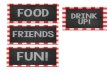 FUN! · PDF file

FUN! DRINK FOOD FRIENDS . Title: BBQTags2 Created Date: 7/9/2016 8:40:43 PM