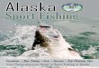 Sport Fishing - adfg.alaska.gov · Sport Fishing Opportunities Alaska is a world-renowned sport fishing destination. Anglers from all over the world come to Alaska seeking an unforgettable