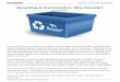 Recycling & Conservation: Why Recycle?...Why should people bother to recycle even though it takes a lot of work? Recycling helps protect the earth. Recycling means less garbage in