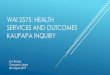Wai 2575: Health Services and Outcomes Kaupapa Inquiry · The Health Services and Outcomes Kaupapa Inquiry Stage One: Priority themes that demonstrate system issues: Stage Two: Nationally