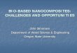 BIO-BASED NANOCOMPOSITES: CHALLENGES AND ...forestproducts.orst.edu/faculty/simonsen/Nanocomposites.pdf• Polyhydroxyoctanoate • PVOH • PUR • Polysulfone (PSf) • CMC • Challenges