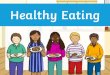 Healthy Eating - Amazon Web Services Healthy Eating. Healthy Eating What do you know about eating healthily?