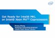Get Ready for Intel® MKL on Intel® Xeon Phi™ Coprocessors · launch (H1’13) 5.0 240 6 28.5 300 PCIe Card, Passively Cooled > 1 TF 5.0 240 6 28.5 300 Shipping Q1’13 7 . Using