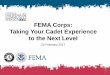 FEMA Corps: Taking Your Cadet Experience to the Next Level€¦ · Presenters • Moderator: Mr. John Desmarais Director of Operations, Civil Air Patrol • Ms. Katrina Mathis Assistant