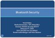 Bluetooth Security - b-it cosec: cosec · Bluetooth Security Architecture Generic Access Profile (GAP) Supports 3 Security Services: Authentication Authorization Confidentiality Supports