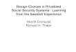 Design Choices in Privatized Social Security Systems ... · Design Choices in Privatized Social Security Systems: Learning from the Swedish Experience Henrik Cronqvist Richard H