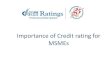About CARE Importance of Credit rating for MSMEs Council/RC South Jan...Importance of Credit rating for MSMEs About CARE Ratings CARE Ratings has during the last 24 years rated over