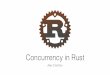 Concurrency in Rust di… · Alex Crichton . Must be this tall to write multi-threaded code. What Rust has to offer ... [1] Dangling pointer! Aliased pointers Mutation. Rust’s Solution