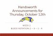 Handsworth Announcements for Thursday, October 12th€¦ · Thursday, October 12th WEEK 2 BLOCK ROTATION 2 –3 –1 - 4. University Visits POST SECONDARY INSTITUTE FAIR BC UNIVERSITYS