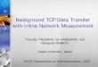 Background TCP Data Transfer with Inline Network Measurement · TCP Nice and TCP-LP Utilize the available bandwidth inefficiently. Trade-off between the degree of interference with