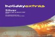 Silver - Holiday Extrassecure.holidayextras.co.uk/.../Silver0619.pdf · Single trip policies | RTAHX40107-18 A & B Multi trip policies | RTAHX40107-19 A & B Silver SINGLE TRIP & MULTI