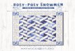 FREE QUILT PATTERN · 2018-06-28 · Roly-Poly Snowmen collection by Robin Kingsley of Bird Brain Designs. FREE QUILT PATTERN. Notes: This quilt top consists of 12 blocks, three across