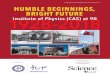 A Sponsored Supplement to Science HUMBLE BEGINNING S ... · PDF file 128 -201 A Sponsored Supplement to Science Sponsored by HUMBLE BEGINNING S, BRIGHT FUTURE Institute of Physics
