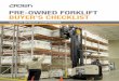 Pre-Owned Forklift Buyer's Checklist FV€¦ · PRE-OWNED FORKLIFT BUYER’S CHECKLIST QUALITY WITHOUT COMPROMISE. CHECKLIST FOR PRE-OWNED FORKLIFT BUYERS The lead-up to purchasing