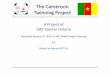The Cameroon Twinning Project - pana.ipac-canada.org€¦ · A project of IPAC Eastern Ontario The Cameroon Twinning Project Establishing the System •Chair/co-chair –coordination