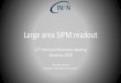 Large area SiPM readout - indico.cern.ch€¦ · SiPM simplified electric model N Cd N Cq eq eq eq eq SiPM seen by a RLC bridge •BW & output noise spectrum depends on the input
