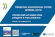 Relatórios Econômicos OCDE BRASIL 2018 · Melhorar a eficiência dos gastos públicos Fonte: Estimações Banco Mundial e OCDE. Medida Economia potencial anual Reformar as transferências