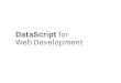 DataScript for Web Development clojure eXchange.pdf · ClojureScript, but heavy use of JS arrays and APIs. 700 loc btset 550 loc query engine 1700 loc total 1200 loc tests DataScript