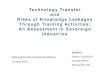 Technology Transfer and Risks of Knowledge Leakages ... · • “Knowledge leakage literature” • Fuite = perte d’avantage compétitif • Deux sources majeures : • Départ