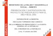 MINISTERIO DE LA MUJER Y DESARROLLO SOCIAL – MIMDES · ministerio de la mujer y desarrollo social – mimdes presentaciÓn y sustentaciÓn del proyecto de presupuesto para el aÑo