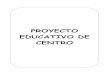 PROYECTO EDUCATIVO DE CENTRO - Arcipreste de Hita · i.e.s. arcipreste de hita proyecto educativo de centro 2017 - 2020 3 de 57 g. los criterios y medidas para dar respuesta a la