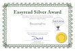 Easyread Silver Award - David Morgan Education · 2017-05-23 · Easyread Silver Award Presented to: Many congratulations on the progress you have made through hard work and perseverance