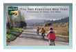 The San Francisco Bay Trail - Las Gallinas · 2014-09-30 · The Bay Trail Improves Quality of Life Through: • Recreation –Exercise along the shoreline, relaxation and increased