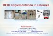 RFID Implementation in Libraries - Indian Institute of Technology Delhilibrary.iitd.ac.in/arpit/Week 7- Module 1- RFID Implementation in... · Branding Faster Check-out ... IIT Delhi