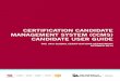 CERTIFICATION CANDIDATE MANAGEMENT SYSTEM (CCMS) … Documents/CCMS-Candidate... · Certification Candidate Management System (CCMS) ..... 5 Logging In to CCMS ... indicated by empty