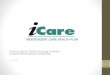 iCare Guide for Skilled Nursing Facilities CLAIMS PROCESSING … · 2020-06-24 · •iCare will manually review claims in these cases and apply the appropriate authorization If Medicare