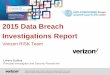 2015 Data Breach Investigations Report · 2014 DATA BREACH INVESTIGATIONS REPORT 92 THE UNIVERSE OF THREATS MAY SEEM LIMITLESS, BUT 92% OF THE 100,000 INCIDENTS WE’VE ANALYZED FROM