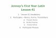 Jenney’s First Year Latin Lesson 41€¦ · –perfect passive –future active *There is also a future passive participle, but this is used differently than the other types and