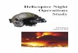 Helicopter Night Operations Study · 2016-03-30 · helicopter collided during night operations on a wildfire resulting in a fatality. Los Angeles County suspended their night vision