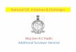 National GIS Initiatives & Challenges Gen R C Padhi.pdf · MajGen R C Padhi Additional Surveyor General. MAPPING LAND MARKS ... R C PadhiNGIS 1 Author: Akanksha_2 Created Date: 1/30/2013