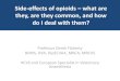 Side-effects of opioids – what are they, are they common ...digital.dechra.com/academy_downloads/Ep8 - Side... · Opioid side-effects •respiratory depression •humans are extremely