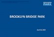 BROOKLYN BRIDGE PARK… · 4/18/2019  · BROOKLYN BRIDGE PARK. April 18, 2019. As presented to the BQE Expert Panel for informational/background purposes only