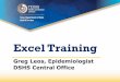 Excel Training - Texas Department of State Health Services · Excel Basics Basic Functions • Logic formulae • VLOOKUP • Epi Curve • Descriptive stats 10/25/2018 4