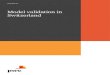 Model validation in Switzerland - PwC · Independent model validation mitigates model risk for banks by identifying fundamental errors and avoiding the incorrect use of models and